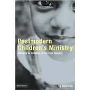 Emergentys Postmodern Childrens Min : Ministry to Children in the 21st Century Church by Ivy Beckwith, 9780310257547