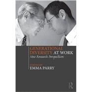Generational Diversity at Work: New Research Perspectives by Parry; Emma, 9780415817547