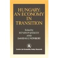 Hungary: An Economy in Transition by Istvan Szekely , David M. G. Newbery, 9780521057547