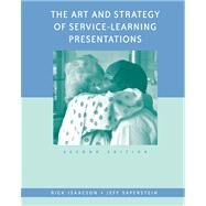The Art and Strategy of Service-Learning Presentations by Isaacson, Rick; Saperstein, Jeff, 9780534617547