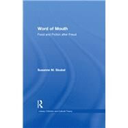 Word of Mouth: Food and Fiction After Freud by Skubal,Susanne M., 9781138997547