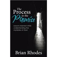 The Process to the Promise by Rhodes, Brian, 9781512737547