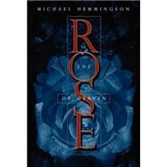 Rose of Heaven by Hemmingson, Michael, 9781930997547