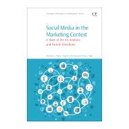 Social Media in the Marketing Context by Dwivedi, Yogesh K.; Plume, Cherniece J.; Slade, Emma L., 9780081017548