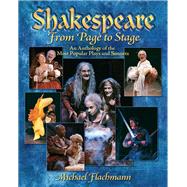 Shakespeare, From Page to Stage An Anthology of the Most Popular Plays and Sonnets by Flachmann, Michael, 9780130207548