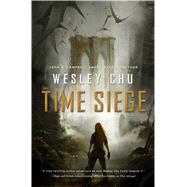 Time Siege by Chu, Wesley, 9780765377548