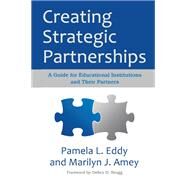 Creating Strategic Partnerships by Eddy, Pamela L.; Amey, Marilyn J.; Bragg, Debra D., 9781579227548