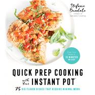 Quick Prep Cooking With Your Instant Pot by Bundalo, Stefanie, 9781624147548