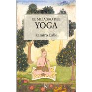 El milagro del yoga by Calle, Ramiro, 9788499887548