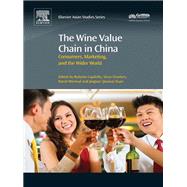 The Wine Value Chain in China by Capitello, Roberta; Charters, Steve; Menival, David, 9780081007549