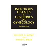 Infectious Diseases in Obstetrics and Gynecology by Sebastian, Faro; Monif, Gilles R. G.; Baker, David A., 9780367387549