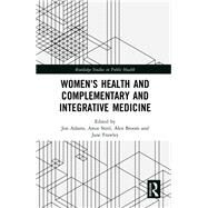 Women's Health and Complementary and Integrative Medicine by Adams, Jon; Steel, Amie; Broom, Alex; Frawley, Jane, 9780367457549