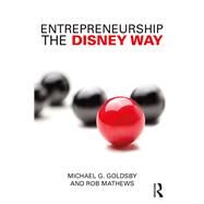 Entrepreneurship the Disney Way by Goldsby; Mike, 9781138737549