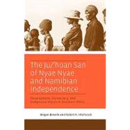 The Ju/'hoan San of Nyae Nyae and Namibian Independence by Biesele, Megan; Hitchcock, Robert K., 9781845457549