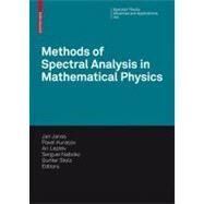 Methods of Spectral Analysis in Mathematical Physics by Janas, Jan; Kurasov, Pavel; Laptev, Ari; Naboko, Serguei; Stolz, Gunter, 9783764387549