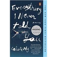 Everything I Never Told You by Ng, Celeste, 9780143127550