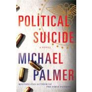 Political Suicide by Palmer, Michael, 9780312587550