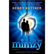The Last Mimzy And Other Stories Originally published as The Best of Henry Kuttner by KUTTNER, HENRY, 9780345497550