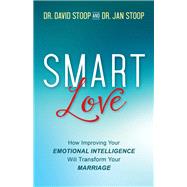 Smart Love by Stoop, David, Dr.; Stoop, Jan, Dr., 9780800727550