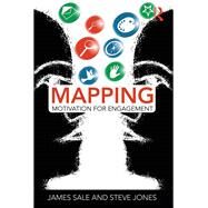 Mapping Motivation for Engagement by Sale; James, 9780815367550