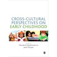 Cross-Cultural Perspectives on Early Childhood by Theodora Papatheodorou, 9781446207550