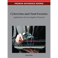 Cybercrime and Cloud Forensics: Applications for Investigation Processes by Keyun Ruan, 9781466627550