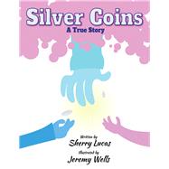 Silver Coins by Lucas, Sherry; Wells, Jeremy, 9781973677550