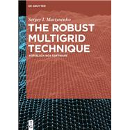 The Robust Multigrid Technique by Martynenko, Sergey I., 9783110537550