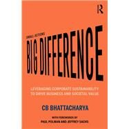 Small Actions, Big Difference by Bhattacharya, C. B., 9780367337551