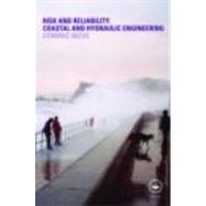Risk and Reliability: Coastal and Hydraulic Engineering by Reeve; Dominic, 9780415467551