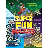 Super Fun Mazes by Donahue, Peter; Whelon, Chuck, 9780486827551