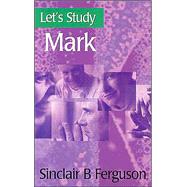Let's Study Mark by Ferguson, Sinclair B., 9780851517551