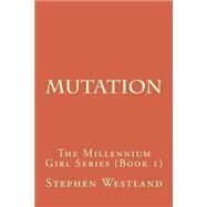 Mutation by Westland, Stephen, 9781500337551