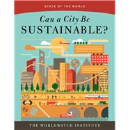 State Of the World 2016: Can a City Be Sustainable? by Mastny, Lisa, 9781610917551