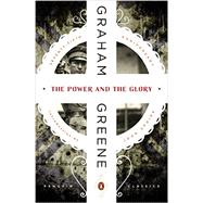 The Power and the Glory by Greene, Graham; Updike, John, 9780143107552
