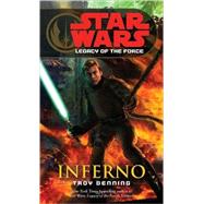 Inferno: Star Wars Legends (Legacy of the Force) by DENNING, TROY, 9780345477552