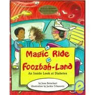 Magic Ride in Foozbah-Land : An Inside Look at Diabetes by Jean Betschart-Roemer, 9780471347552