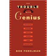 The Trouble With Genius by Perelman, Bob, 9780520087552