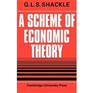 A Scheme of Economic Theory by G. L. S. Shackle, 9780521147552