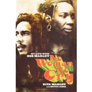 No Woman No Cry My Life with Bob Marley by Marley, Rita; Jones, Hettie, 9780786887552