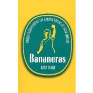 Bananeras by Frank, Dana, 9780896087552