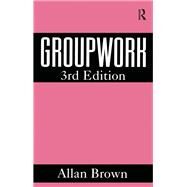 Groupwork by Brown,Allan, 9781138467552