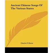 Ancient Chinese Songs of the Various States by Horne, Charles F., 9781425327552