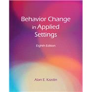 Behavior Change in Applied Settings by Kazdin, Alan, 9781478657552