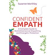 Confident Empath by Suzanne Worthley, 9781644117552