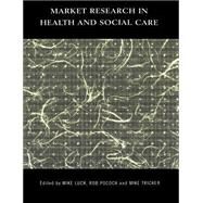 Market Research in Health and Social Care by Luck; Mike, 9780415207553