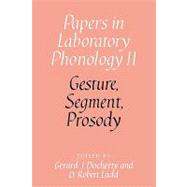 Gesture, Segment, Prosody by Edited by Gerard J. Docherty , D. Robert Ladd, 9780521137553