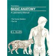 Basic Anatomy: A Laboratory Manual The Human Skeleton/The Cat by Allen, B. L., 9780716717553