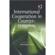 International Cooperation in Counter-terrorism: The United Nations and Regional Organizations in the Fight Against Terrorism by Nesi,Giuseppe;Nesi,Giuseppe, 9780754647553