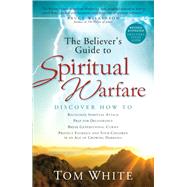 The Believer's Guide to Spiritual Warfare by White, Tom; Wilkinson, Bruce, 9780800797553